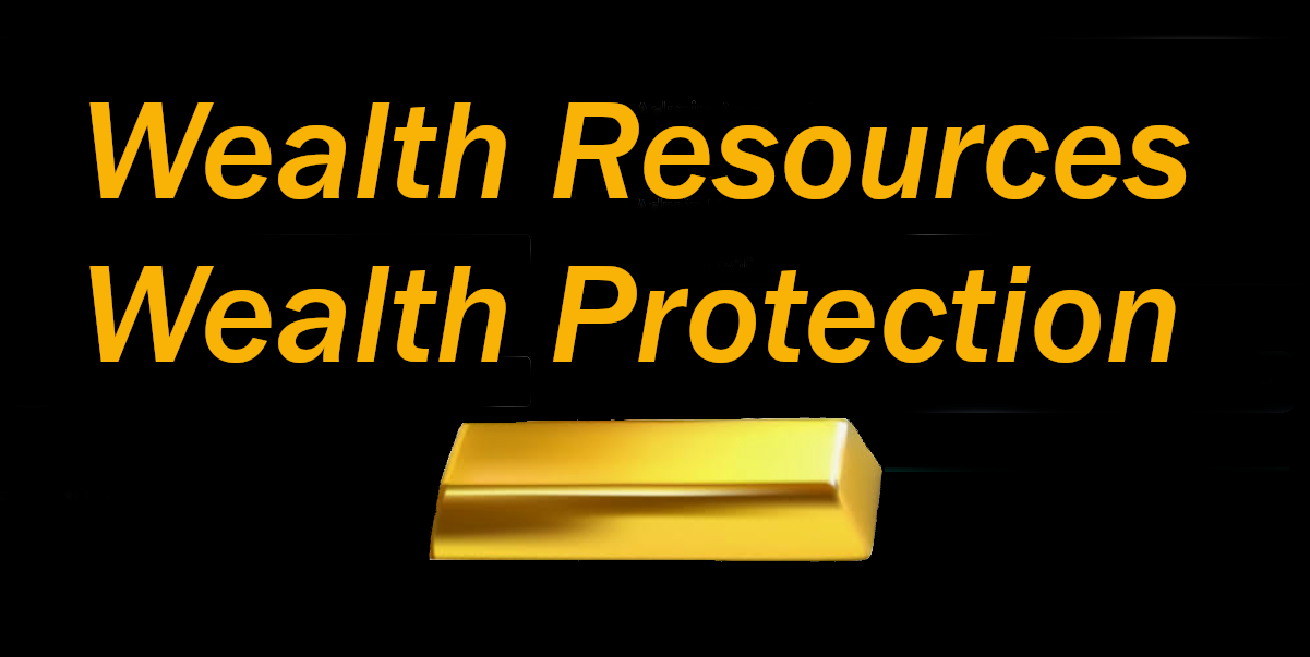 Wealth Resources and Protection